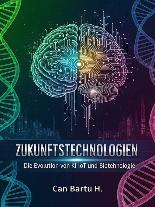 Title details for Zukunftstechnologien by CAN BARTU H. - Available
